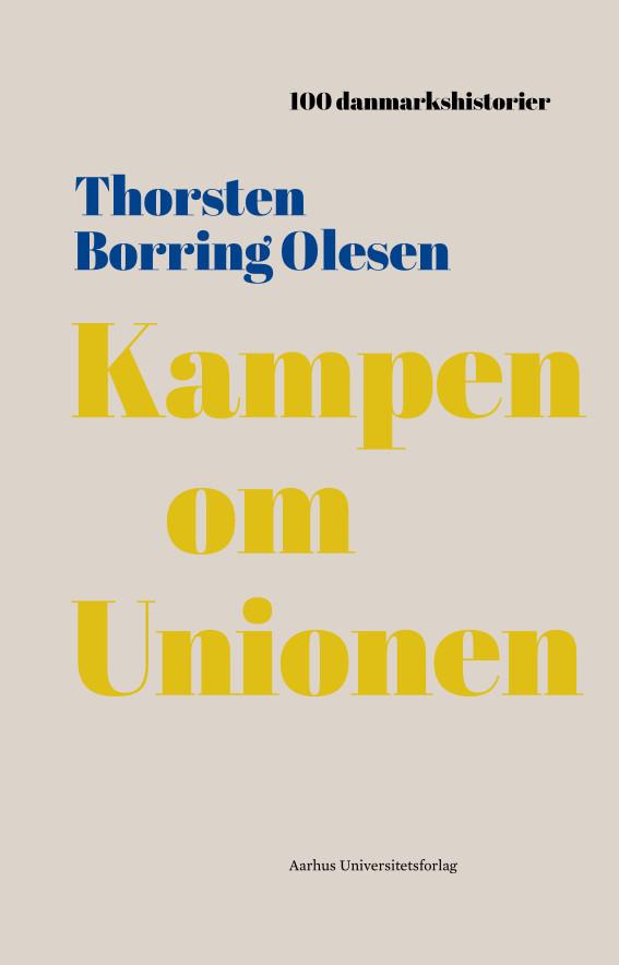 Kampen om Unionen by Thorsten Borring Olesen