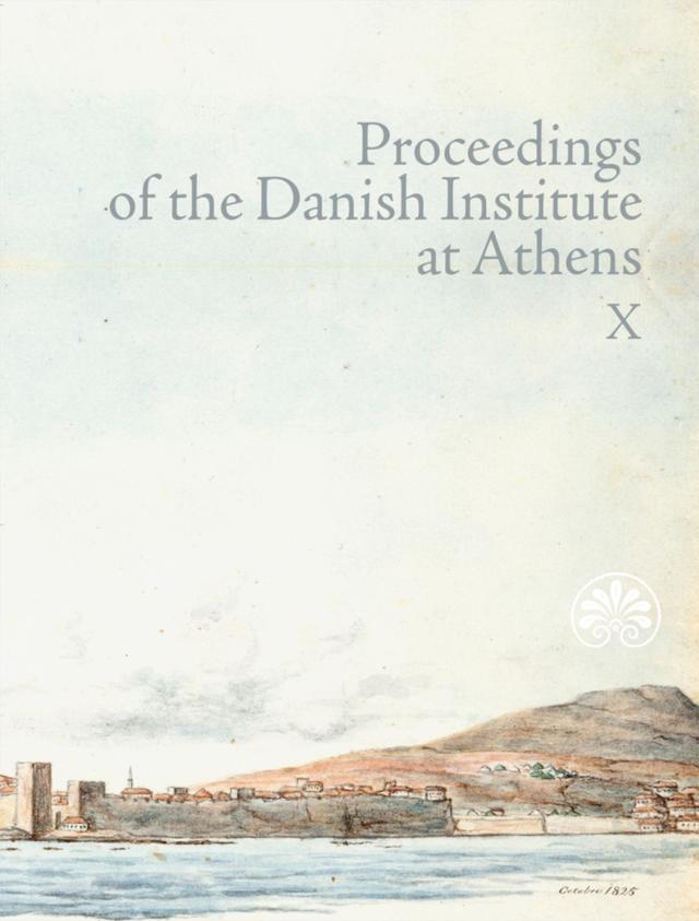 Proceedings of the Danish Institute at Athens X by Mogens Pelt