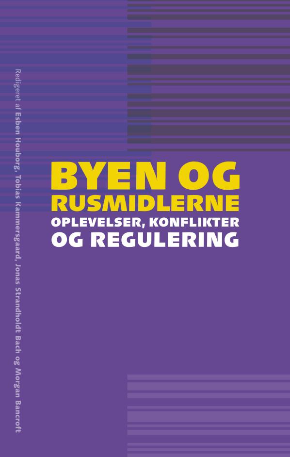 Byen og rusmidlerne by Esben Houborg, Jonas S. Bach, Morgan Bancroft, Tobias Kammersgaard