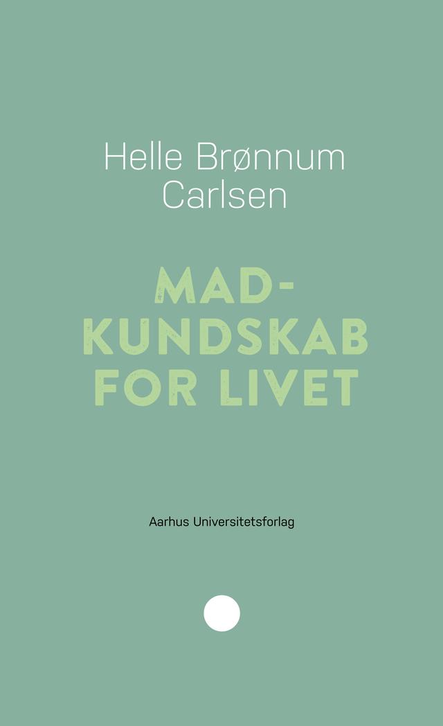 Madkundskab for livet by Helle Brønnum Carlsen
