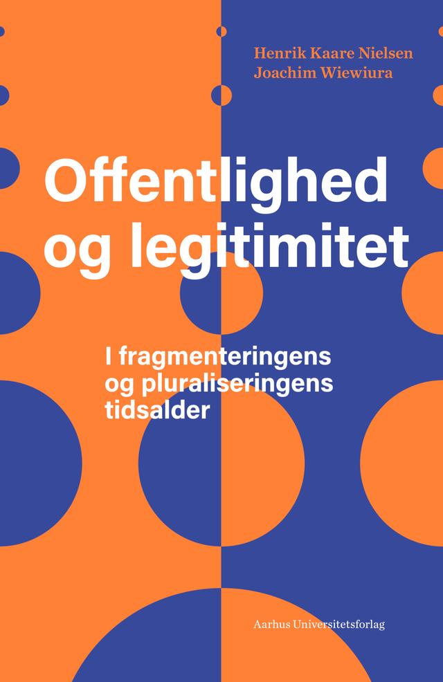Offentlighed og legitimitet by Henrik Kaare Nielsen, Joachim Wiewiura