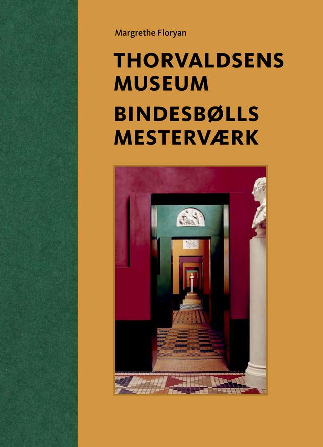 Thorvaldsens Museum. Bindesbølls mesterværk by Margrethe Floryan