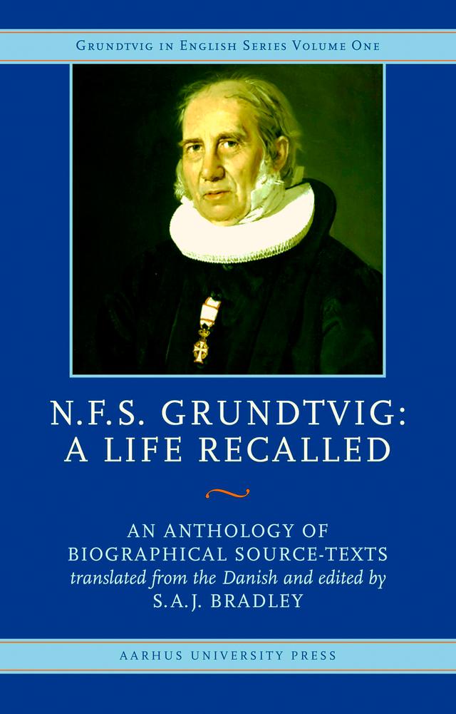 N.F.S. Grundtvig - A Life Recalled by SAJ Bradley