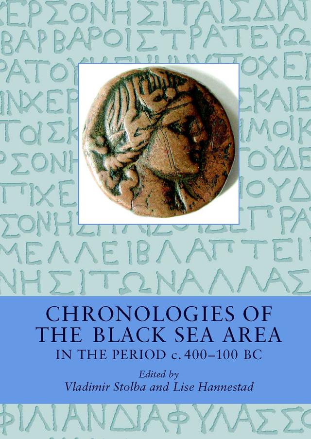 Chronologies of the Black Sea Area in the Period c. 400-100 BC by Lisa Hannestad, Vladimir Stolba