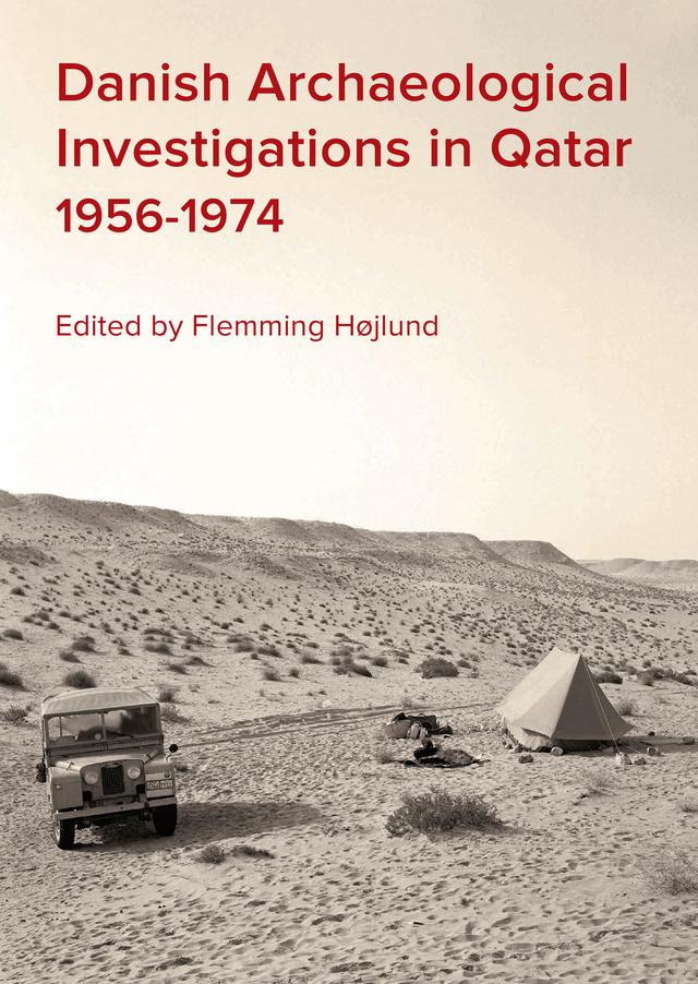 Danish Archaeological Investigations in Qatar 1956-1974 by Flemming Hojlund