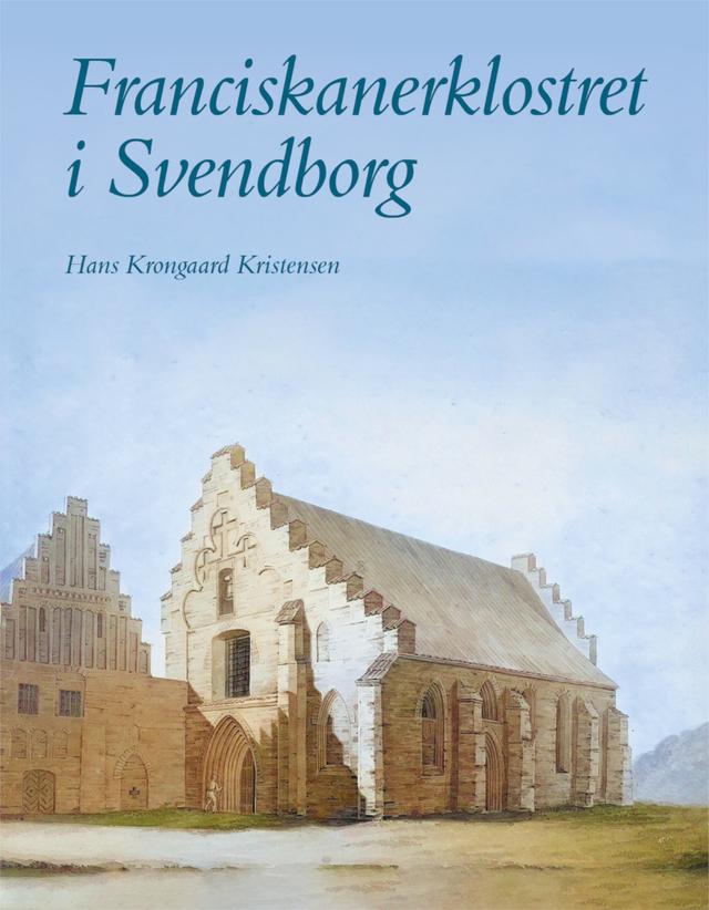Franciskanerklostret i Svendborg by Hans Krongaard Kristensen