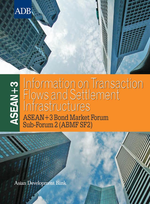 ASEAN+3 Information on Transaction Flows and Settlement Infrastructures by Shinji Kawai, Taiji Inui