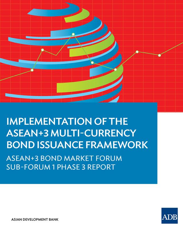 Implementation of the ASEAN+3 Multi-Currency Bond Issuance Framework by Asian Development Bank