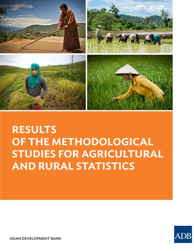 Results of the Methodological Studies for Agricultural and Rural Statistics by Asian Development Bank