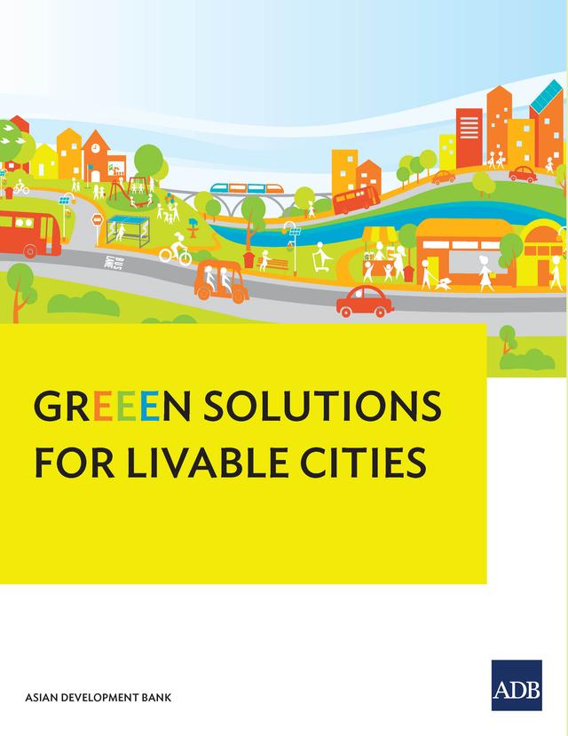 GrEEEn Solutions for Livable Cities by John Bachmann, Pierre Arnoux, Ramola Naik Singru, Sonia Chand Sandhu, Vaideeswaran Sankaran