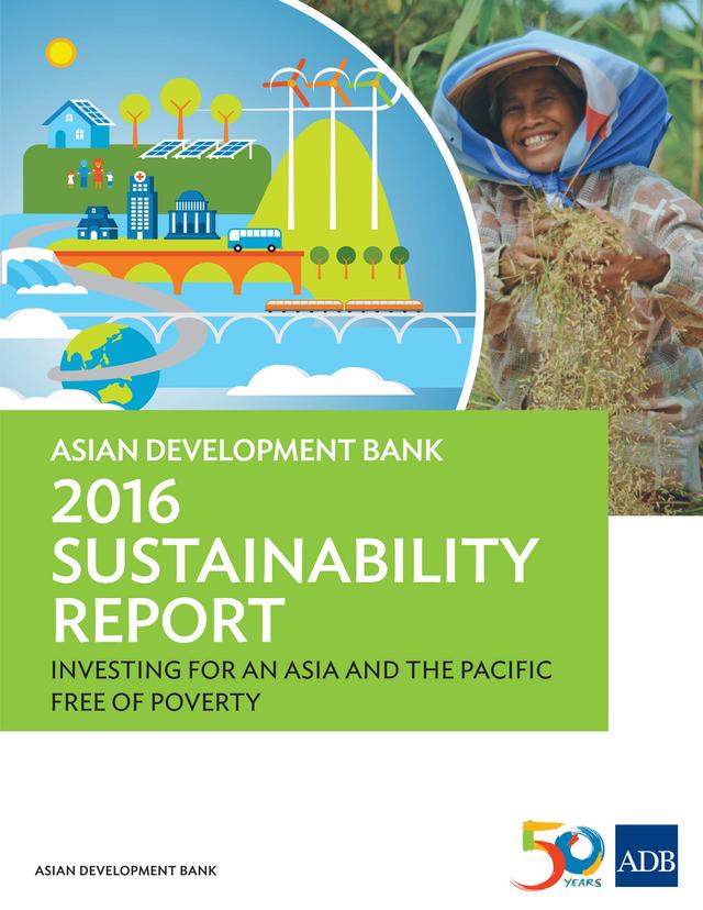Asian Development Bank 2016 Sustainability Report by Asian Development Bank