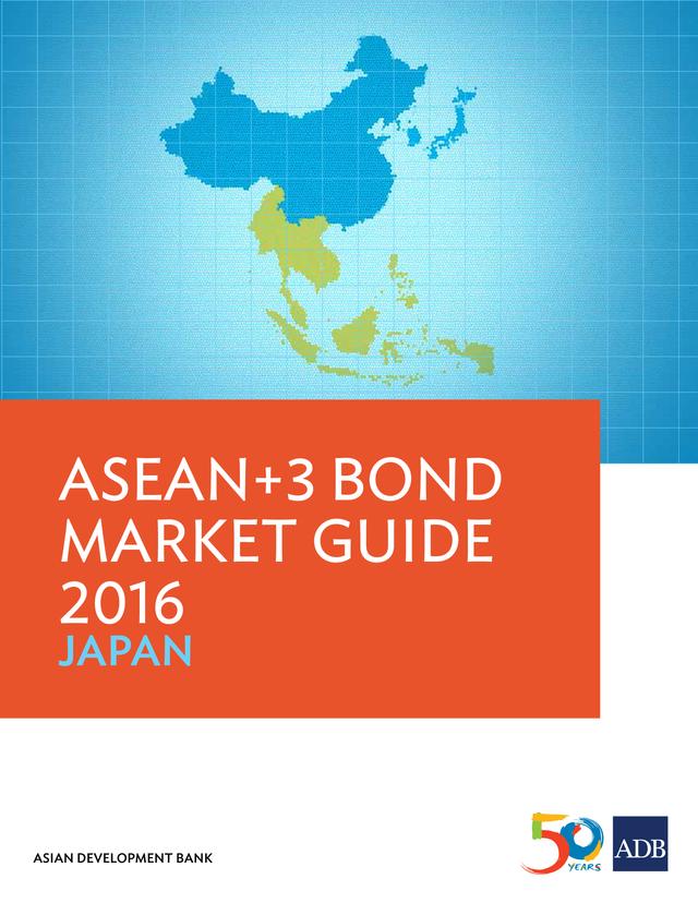 ASEAN+3 Bond Market Guide 2016 Japan by Asian Development Bank