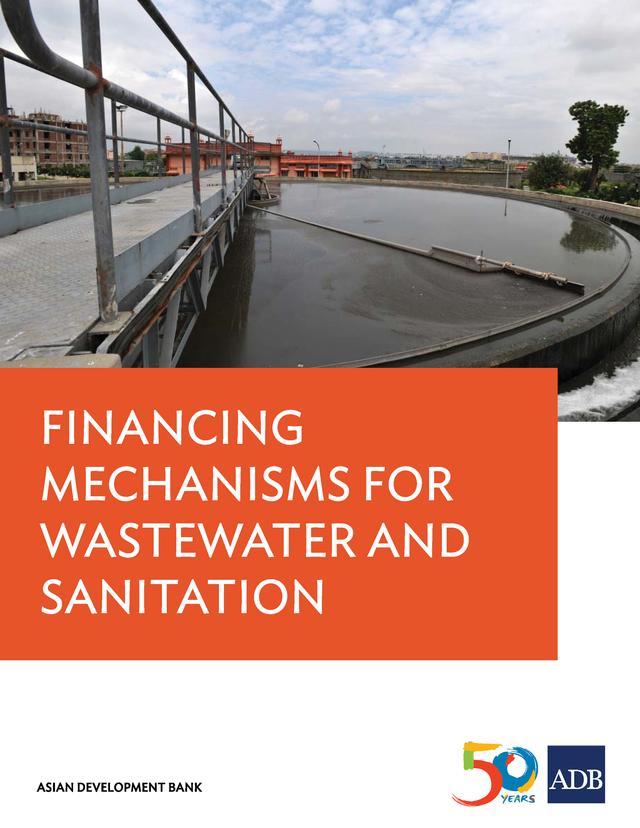 Financing Mechanisms for Wastewater and Sanitation Projects by Asian Development Bank