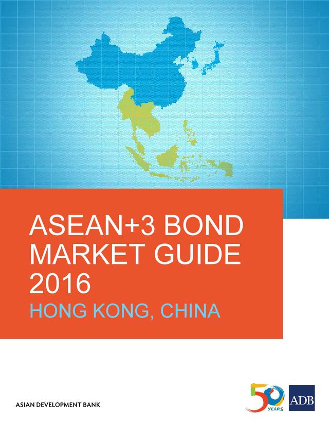ASEAN+3 Bond Market Guide 2016 Hong Kong, China by Asian Development Bank