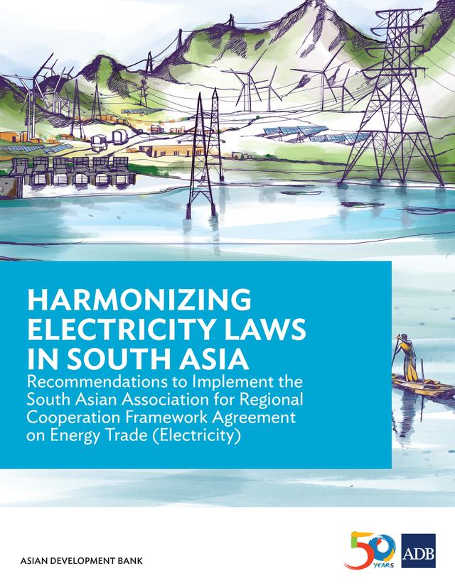 Harmonizing Electricity Laws in South Asia by Asian Development Bank