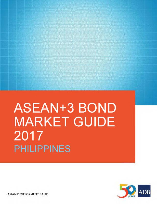 ASEAN+3 Bond Market Guide 2017 Philippines by Asian Development Bank