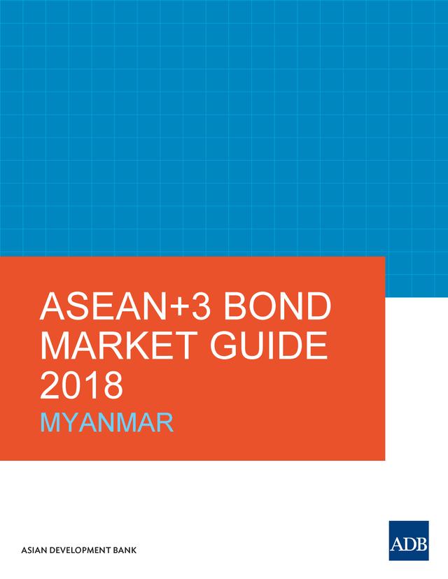 ASEAN+3 Bond Market Guide 2018 Myanmar by Asian Development Bank