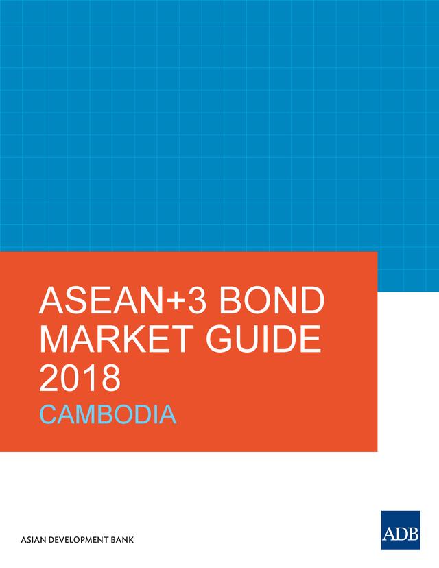 ASEAN+3 Bond Market Guide 2018 Cambodia by Asian Development Bank