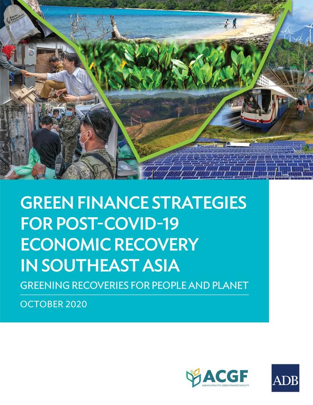 Green Finance Strategies for Post-COVID-19 Economic Recovery in Southeast Asia by Asian Development Bank