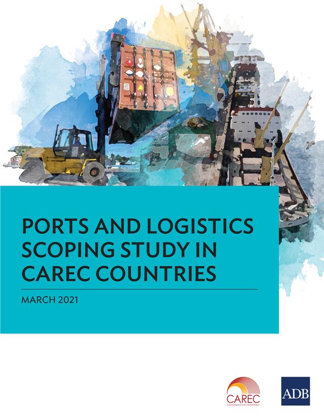 Ports and Logistics Scoping Study in CAREC Countries by Asian Development Bank