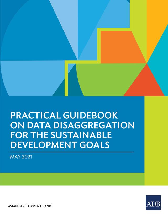 Practical Guidebook on Data Disaggregation for the Sustainable Development Goals by Asian Development Bank