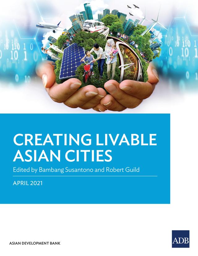 Creating Livable Asian Cities by Bambang Susantono, Robert Guild