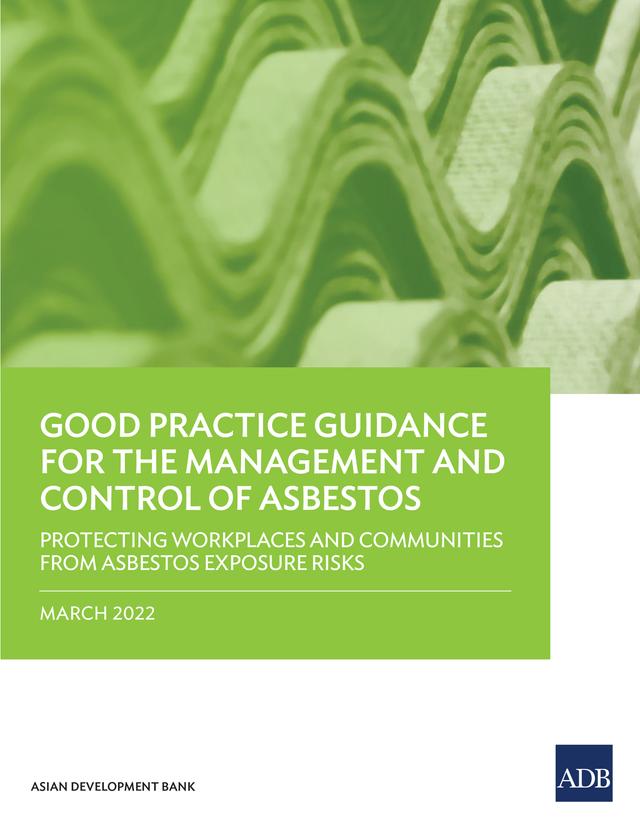 Good Practice Guidance for the Management and Control of Asbestos by Asian Development Bank