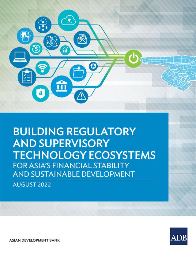 Building Regulatory and Supervisory Technology Ecosystems by Asian Development Bank
