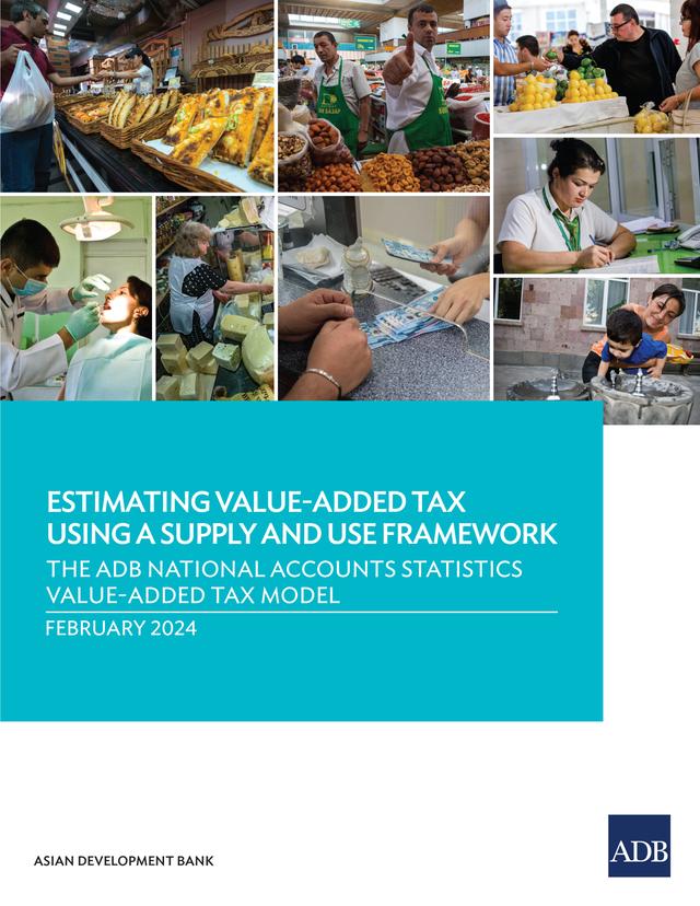 Estimating Value-Added Tax Using a Supply and Use Framework by Asian Development Bank