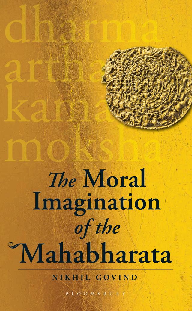 The Moral Imagination of the Mahabharata by Nikhil Govind