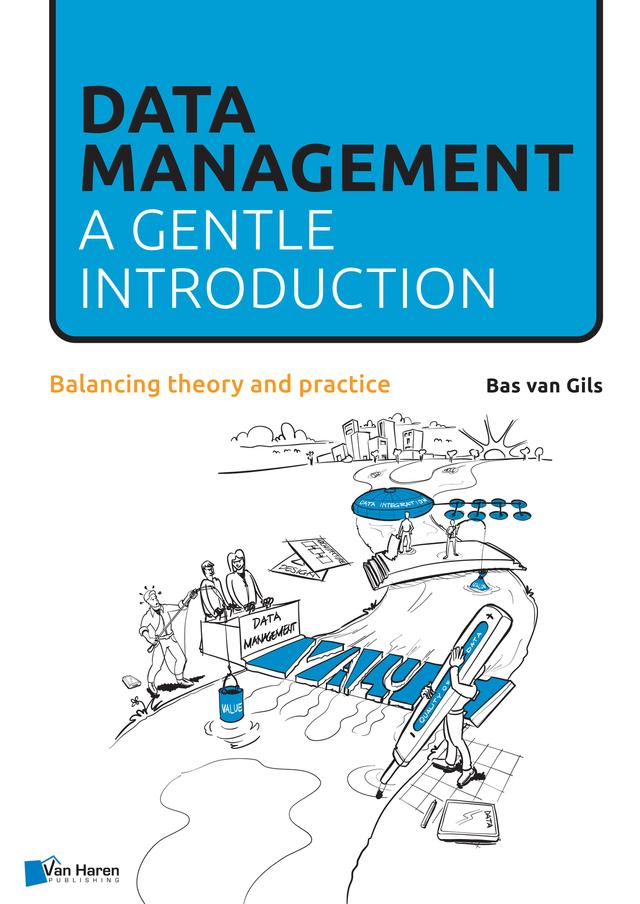 Data Management: a gentle introduction by Bas van Gils