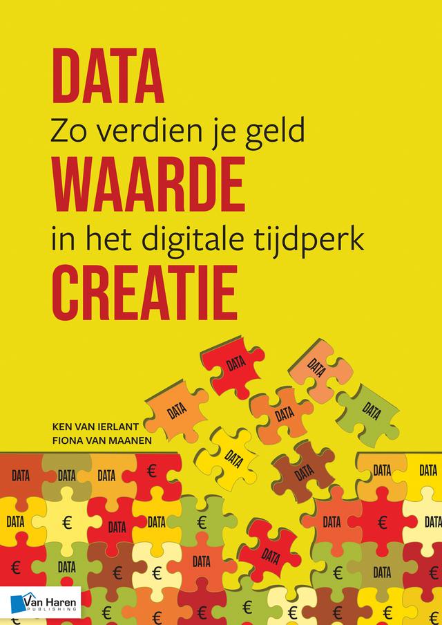 Data Waarde Creatie by Fiona van Maanen, Ken van Ierlant