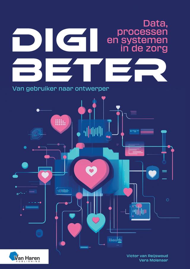 Digibeter - Data, processen en systemen in de zorg by Vera Molenaar, Victor van Reijswoud