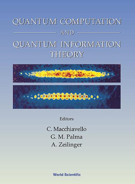 QUANTUM COMPUTATION AND QUANTUM INFORMATION THEORY by Macchiavello Chiara, Palma G Massimo, Zeilinger Anton