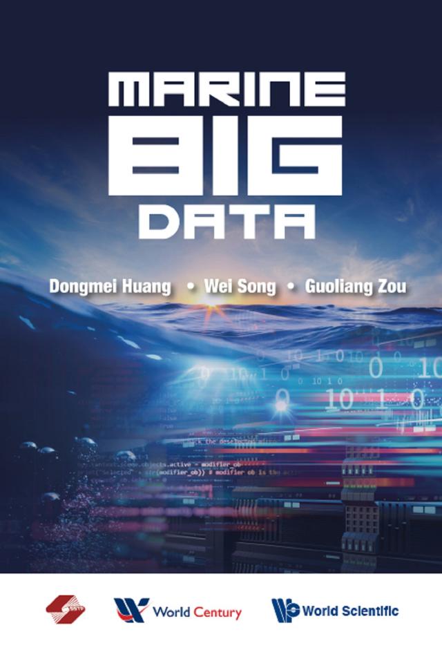 MARINE BIG DATA by Dongmei Huang, Guoliang Zou, Wei Song