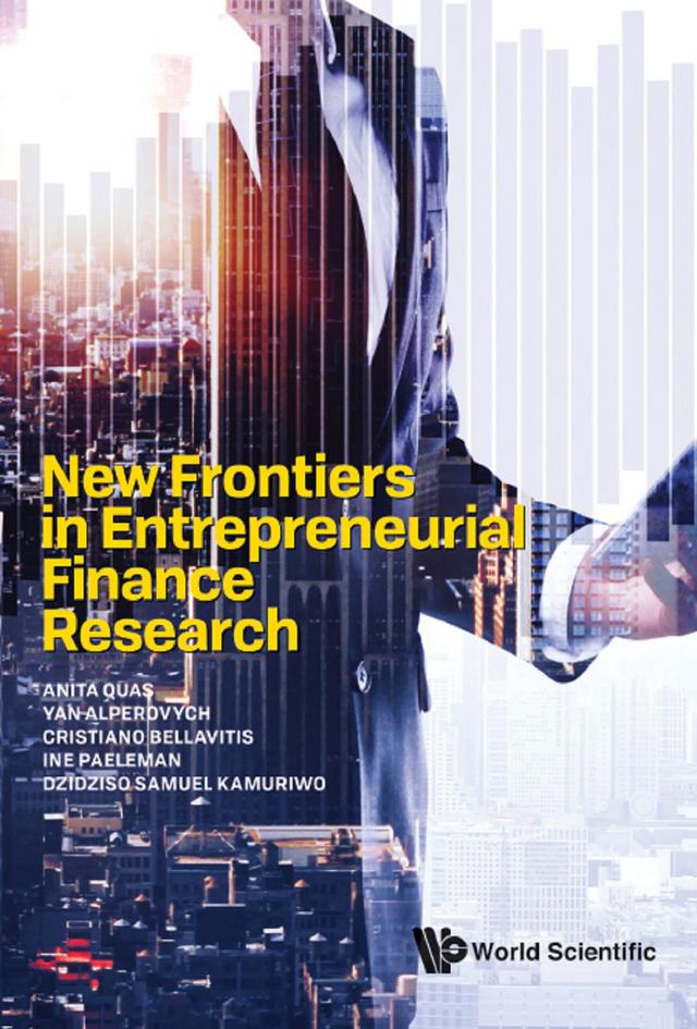 NEW FRONTIERS IN ENTREPRENEURIAL FINANCE RESEARCH by Anita Quas, Cristiano Bellavitis, Dzidziso Samuel Kamuriwo, Ine Paeleman, Yan Alperovych