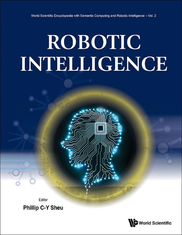 ROBOTIC INTELLIGENCE by Phillip Chen-yu Sheu