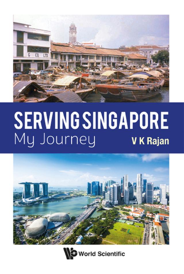 SERVING SINGAPORE: MY JOURNEY by Veluthevar Kanaga Rajan