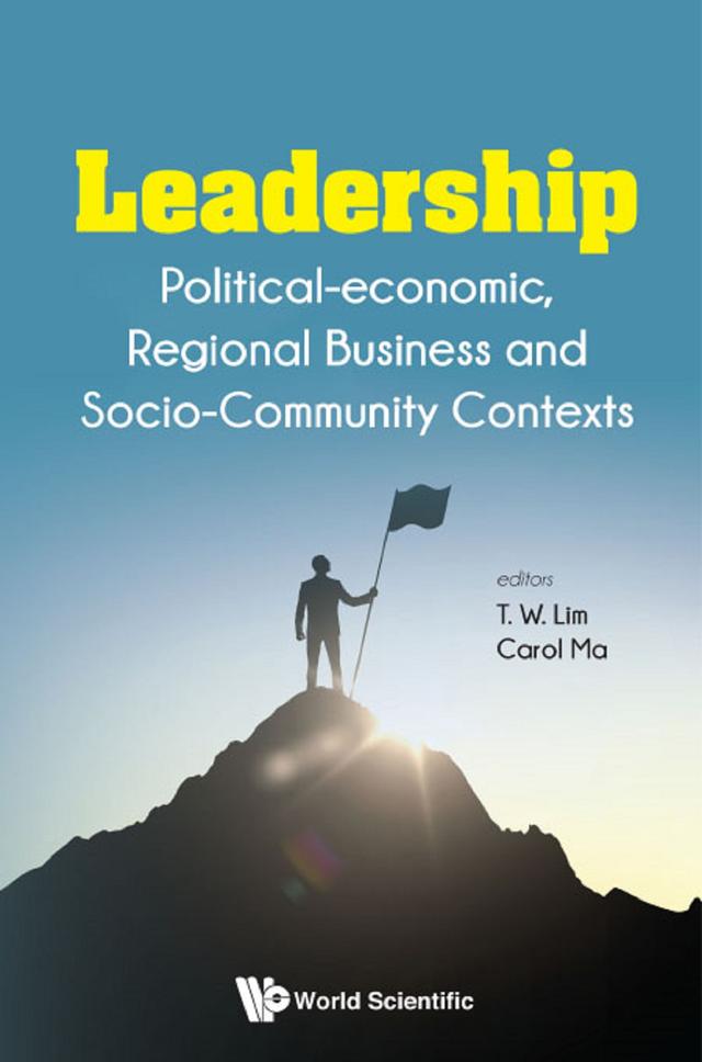 LEADERSHIP: POLITICAL-ECO, REGION BUSINESS & SOCIO-COMMUNITY by Carol Hok Ka Ma, Tai Wei Lim