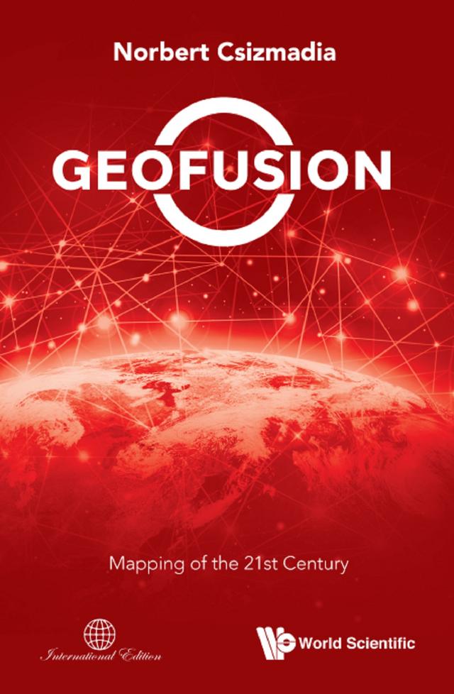 GEOFUSION: MAPPING OF THE 21ST CENTURY by Norbert Csizmadia