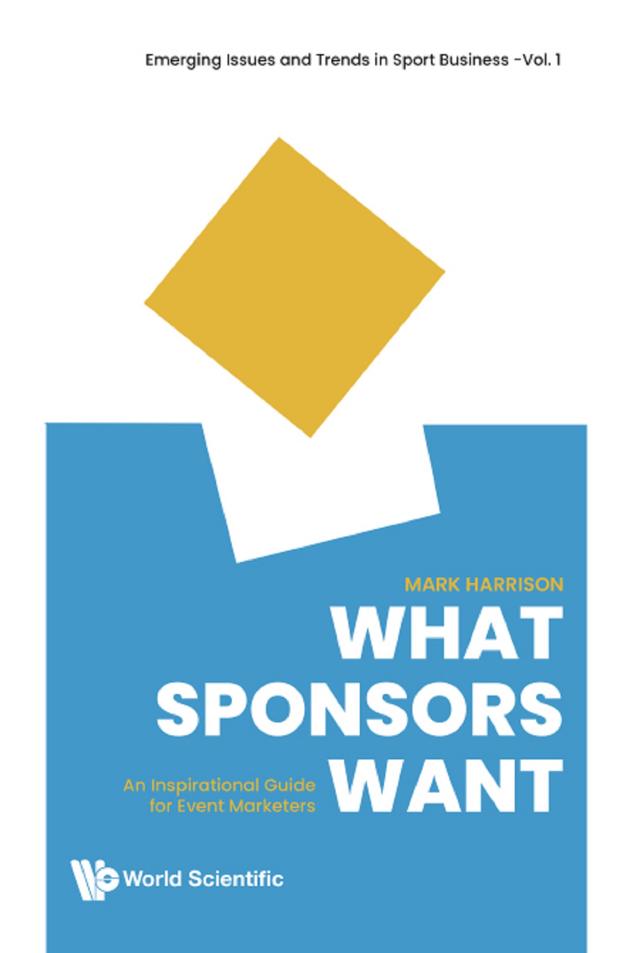 WHAT SPONSORS WANT by Mark Harrison
