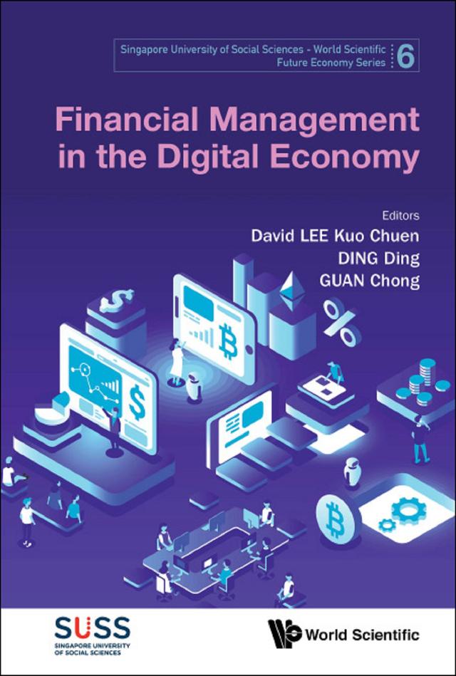FINANCIAL MANAGEMENT IN THE DIGITAL ECONOMY by Chong Guan, David Kuo Chuen Lee, Ding Ding
