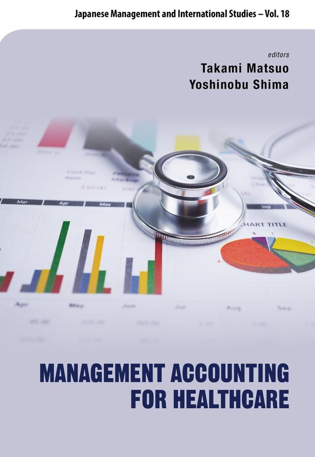 MANAGEMENT ACCOUNTING FOR HEALTHCARE by Takami Matsuo, Yoshinobu Shima