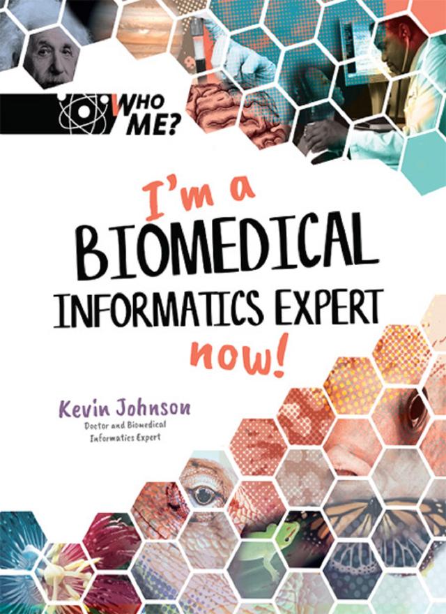 I'M A BIOMEDICAL INFORMATICS EXPERT NOW! by Ann M Neely, David A Weintraub, Kevin B Johnson