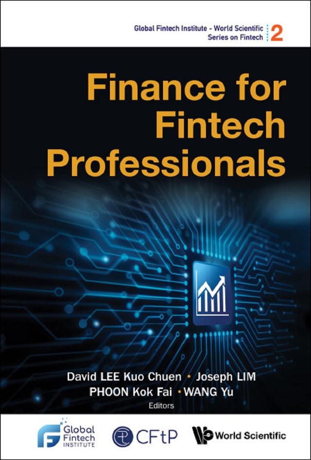 FINANCE FOR FINTECH PROFESSIONALS by David Kuo Chuen Lee, Joseph Lim, Kok Fai Phoon, Yu Wang