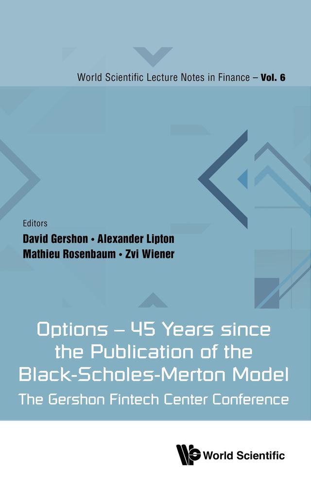 OPTIONS - 45 YEARS SINCE PUB BLACK-SCHOLES-MERTON MODEL by Alexander Lipton, David Gershon, Mathieu Rosenbaum, Zvi Wiener