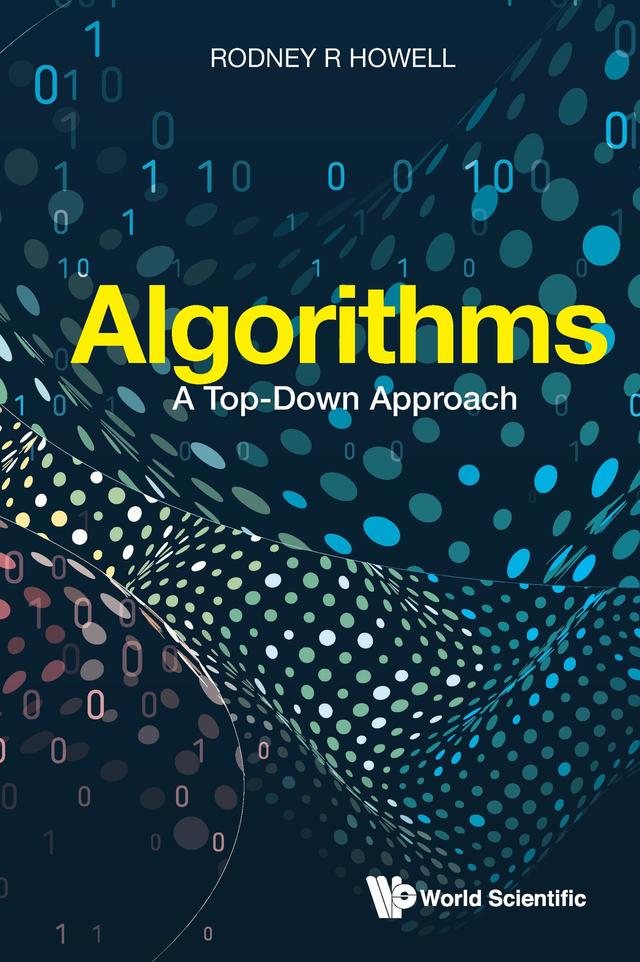 ALGORITHMS: A TOP-DOWN APPROACH by Rodney R Howell