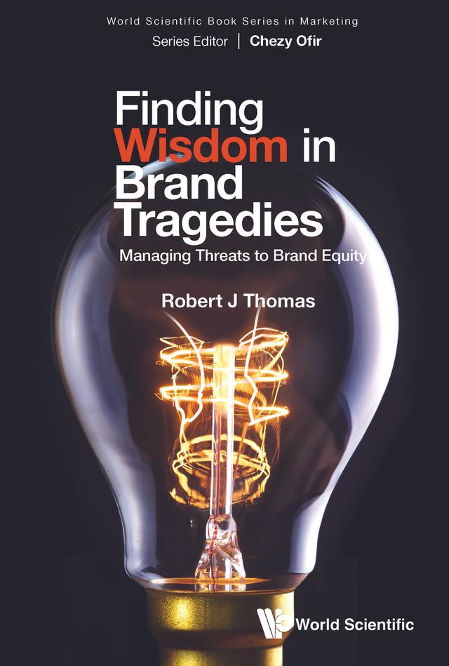 FINDING WISDOM IN BRAND TRAGEDIES by Robert J Thomas