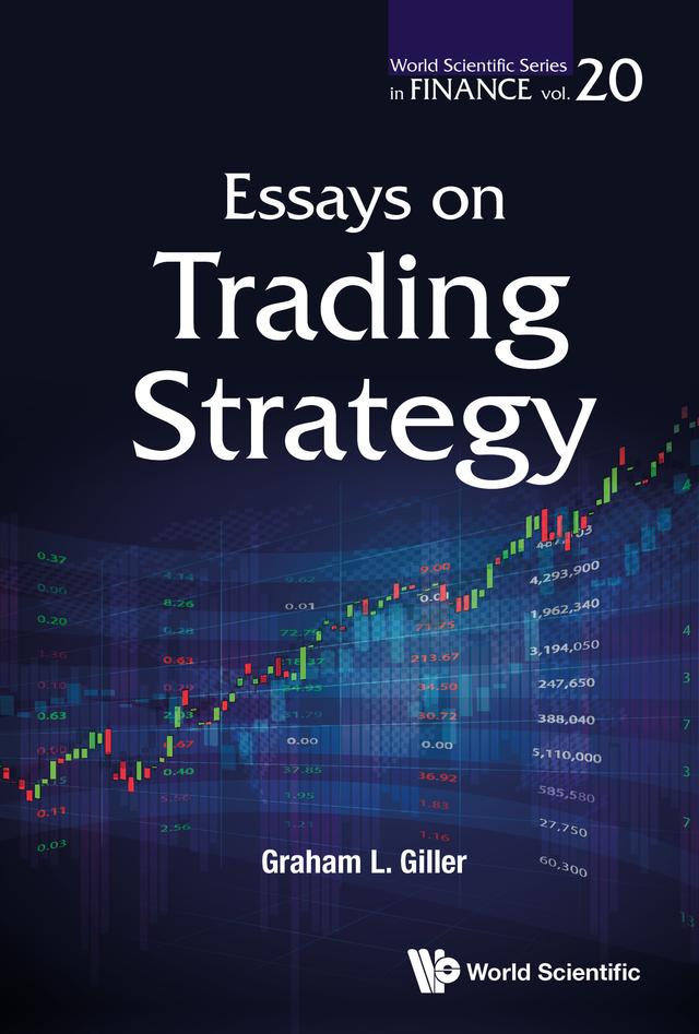 ESSAYS ON TRADING STRATEGY by Graham L Giller