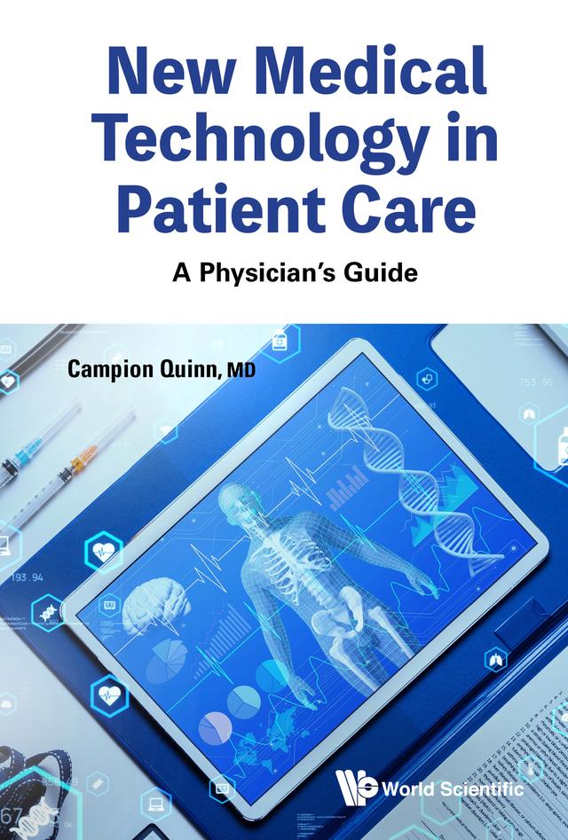NEW MEDICAL TECHNOLOGY IN PATIENT CARE: A PHYSICIAN'S GUIDE by Campion Quinn